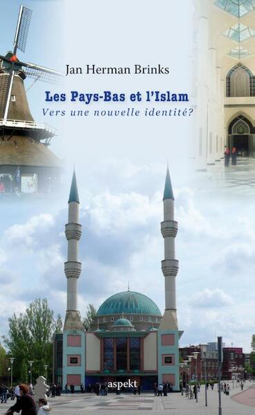 Les Pays-Bas et l’Islam - Jan Herman Brinks (ISBN 9789463380812)