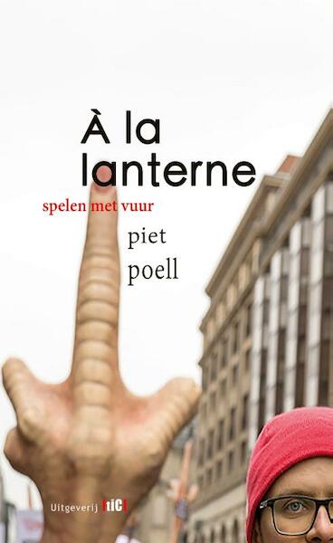 À la lanterne - Piet Poell, Ton van Reen (ISBN 9789493048041)