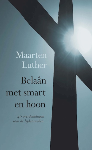 Belaan met smart en hoon - Maarten Luther (ISBN 9789087182656)