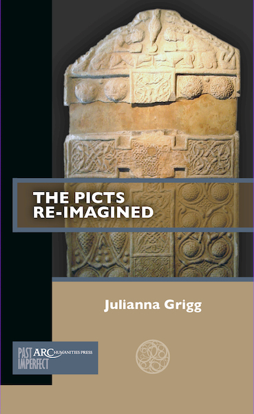 The Picts Re-Imagined : ARC - Past Imperfect - Julianna Grigg (ISBN 9781641890939)