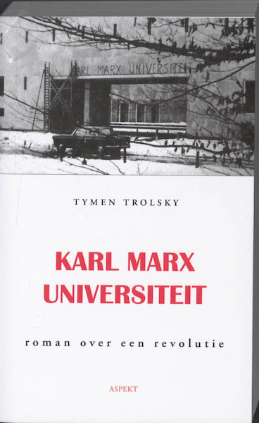 Karl Marx Universiteit - Tymen Trolsky (ISBN 9789059119024)