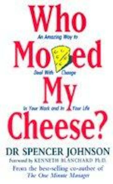 Who Moved My Cheese - Spencer Johnson (ISBN 9780091816971)