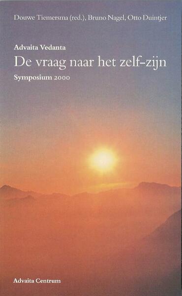 Advaita Vedanta - de vraag naar het zelf-zijn - (ISBN 9789080573925)