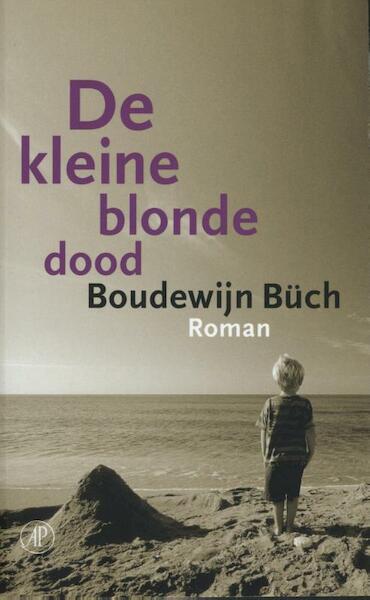 De kleine blonde dood - Boudewijn Büch (ISBN 9789029581011)