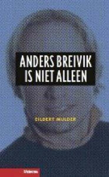 Anders Breivik is niet alleen - Eildert Mulder (ISBN 9789021143248)