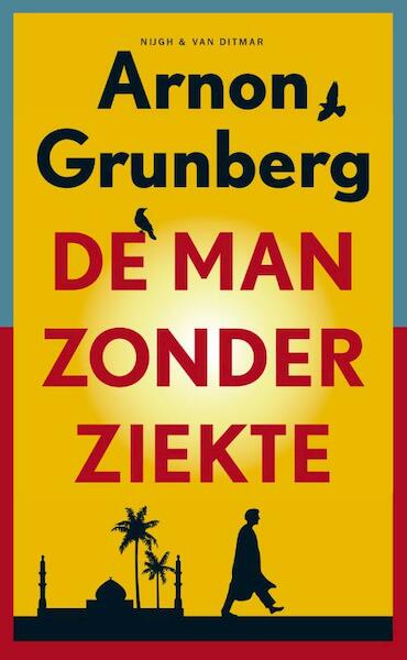 De man zonder ziekte - Arnon Grunberg (ISBN 9789038896793)