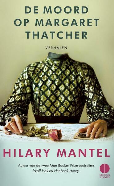 De moord op Margaret Thatcher - Hilary Mantel (ISBN 9789048824090)