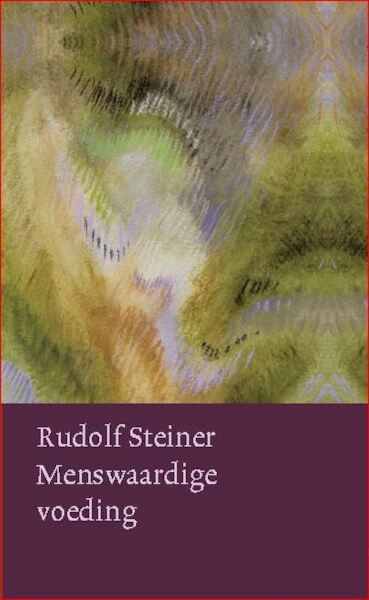 Menswaardige voeding - Rudolf Steiner (ISBN 9789060385821)