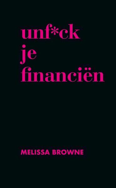 Unf*ck je financiën - Melissa Browne (ISBN 9789045216218)