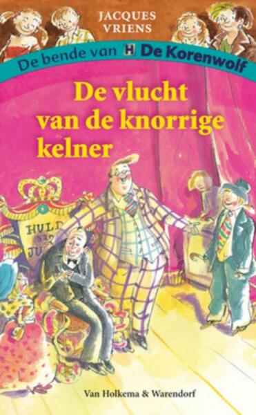 De vlucht van de knorrige kelner - Jacques Vriens (ISBN 9789000300167)