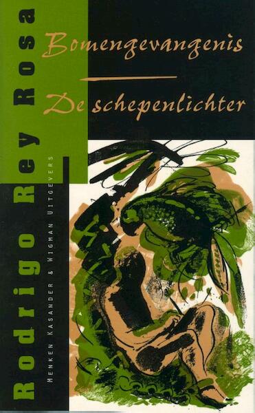 Bomengevangenis / De schepenlichter - Rodrigo Rey Rosa (ISBN 9789491495298)