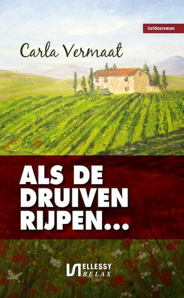 Als de druiven rijpen - Carla Vermaat (ISBN 9789086602032)