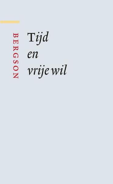 Tijd en vrije wil - Henri Bergson (ISBN 9789089531650)