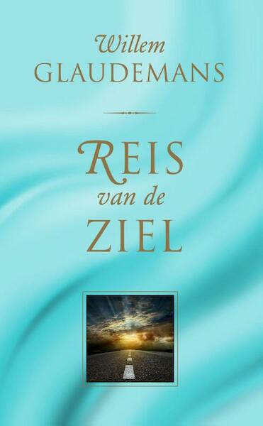 Reis van de ziel - Willem Glaudemans (ISBN 9789020210743)