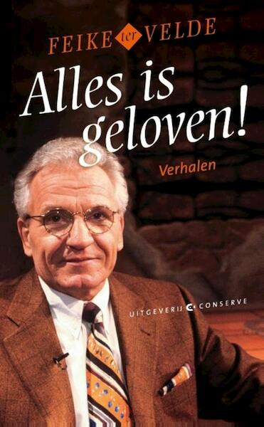Alles is geloven - Feike ter Velde (ISBN 9789492025180)
