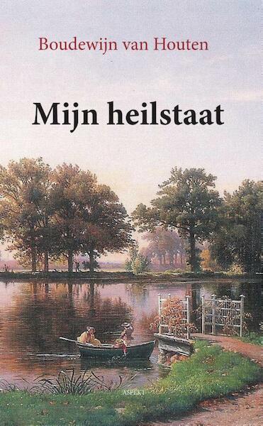 Mijn heilstaat - Boudewijn van Houten (ISBN 9789461537003)