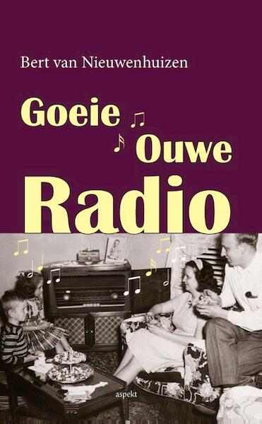 Goeie ouwe radio - Bert van Nieuwenhuizen (ISBN 9789461538123)