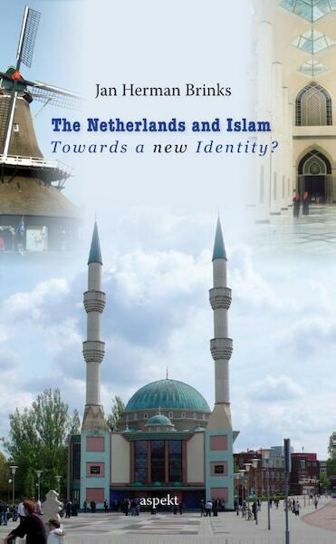 Towards a new Identity? The Netherlands and Islam - Jan Herman Brinks (ISBN 9789461539786)