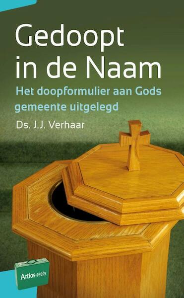 Gedoopt in de Naam - J.J. Verhaar (ISBN 9789088971709)