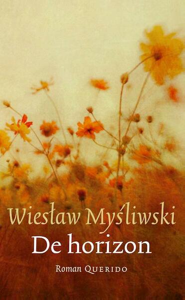 De horizon - Wieslaw Mysliwski (ISBN 9789021400341)
