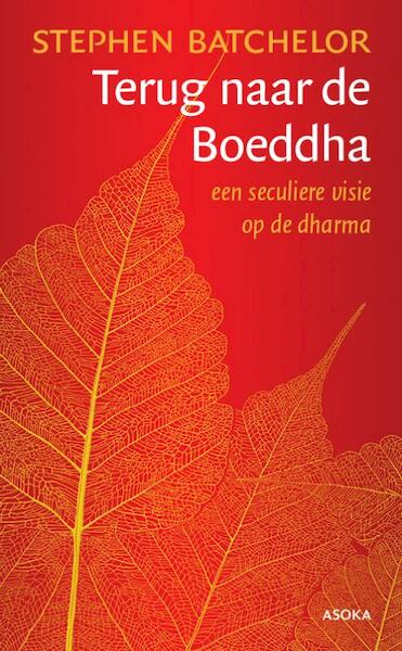 Terug naar de Boeddha - Stephen Batchelor (ISBN 9789056703820)
