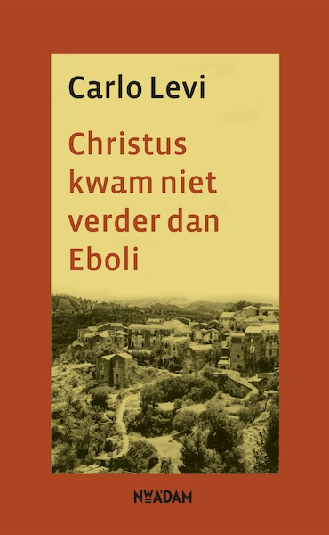 Christus kwam niet verder dan Eboli - Carlo Levi (ISBN 9789046809990)