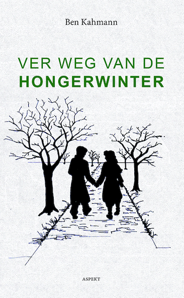 Ver weg van de Hongerwinter - Ben Kahmann (ISBN 9789463384742)