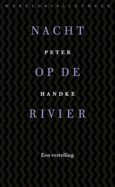 Nacht op de rivier - Peter Handke (ISBN 9789028450677)