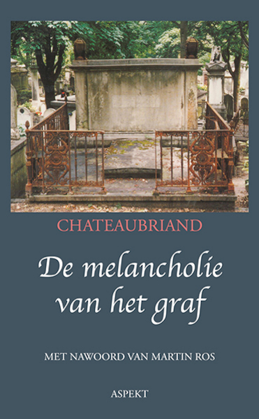 De melancholie van het graf - Chateaubriand (ISBN 9789464248883)