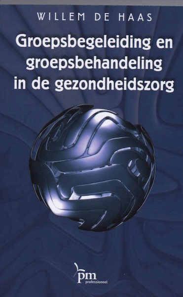 Groepsbegeleiding en groepsbehandeling in de gezondheidszorg - W. de Haas (ISBN 9789024417988)