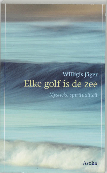 Elke golf is de zee - W. Jager (ISBN 9789056700959)