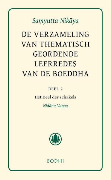 De verzameling van thematisch geordende leerredes 2 Deel 2 Het deel der oorzaken (Nidana-Vagga) - (ISBN 9789056702304)