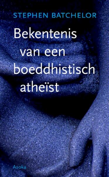 Bekentenis van een boeddhistisch atheïst - Stephen Batchelor (ISBN 9789056702670)