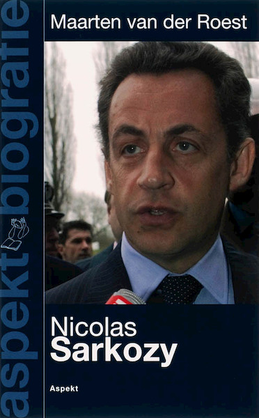 Nicolas Sarkozy - Maarten van der Roest (ISBN 9789059116023)