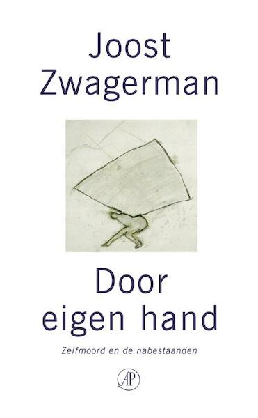 Door eigen hand - Joost Zwagerman (ISBN 9789029577335)