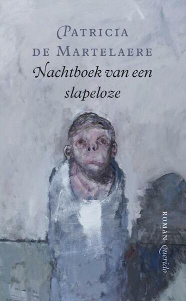 Nachtboek van een slapeloze - Patricia de Martelaere (ISBN 9789021436012)