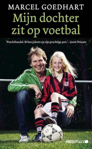 Mijn dochter zit op voetbal - Marcel Goedhart (ISBN 9789048200658)