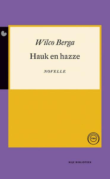 Hauk en hazze - Wilco Berga (ISBN 9789089544377)