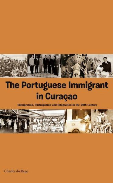 The Portuguese immigrant in Curaçao - Charles do Rego (ISBN 9789088503689)