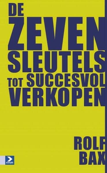 De zeven sleutels tot succesvol verkopen - R. Bax (ISBN 9789052617879)