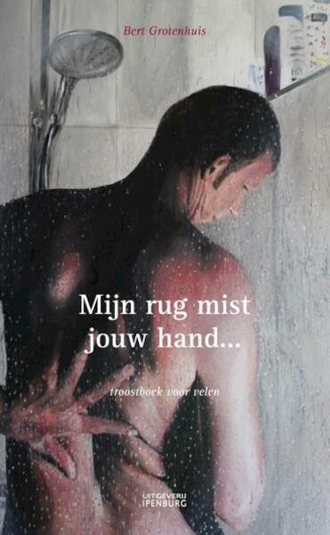 Mijn rug mist jouw hand - Bert Grotenhuis (ISBN 9789070105204)