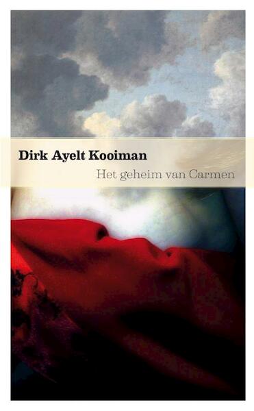 Het geheim van Carmen - Dirk Ayelt Kooiman (ISBN 9789076168722)