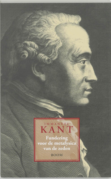 Fundering voor de metafysica van de zeden - I. Kant (ISBN 9789053522486)