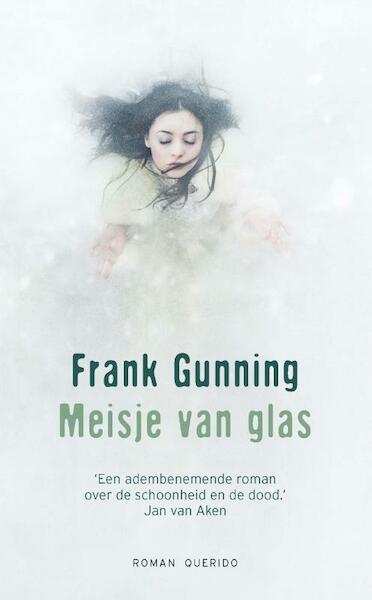 Meisje van glas - Frank Gunning (ISBN 9789021455976)