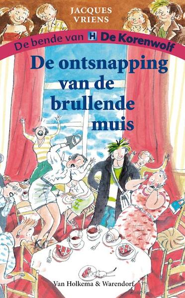 De ontsnapping van de brullende muis - Jacques Vriens (ISBN 9789047513735)