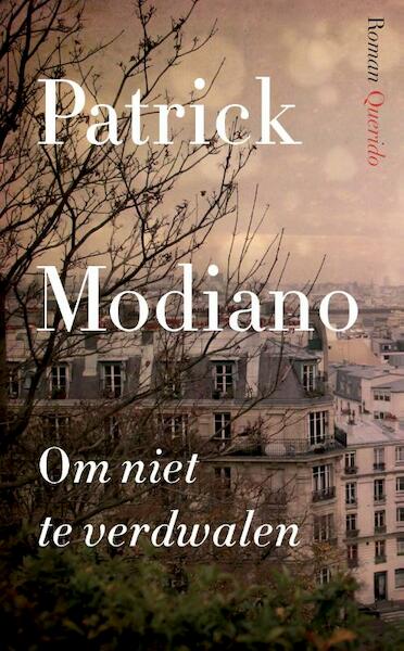 Als je maar niet in de wijk verdwaalt - Patrick Modiano (ISBN 9789021458021)
