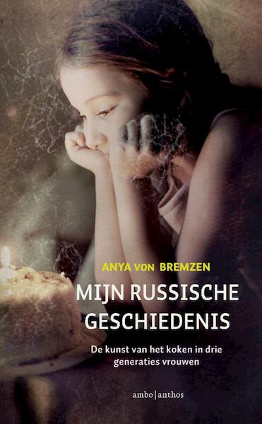 Mijn Russische geschiedenis - Anya von Bremzen (ISBN 9789026331121)