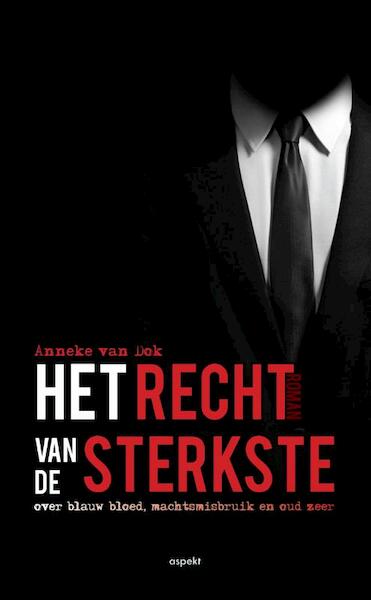 Het recht van de Sterkste - Anneke van Dok (ISBN 9789461537874)