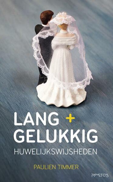 Lang + gelukkig - Paulien Timmer (ISBN 9789044623420)