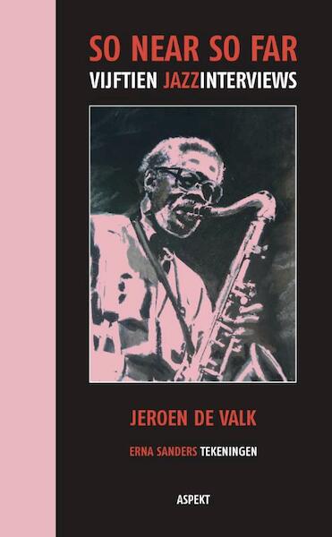 So Near So Far - Jeroen de Valk (ISBN 9789461538994)